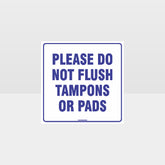 Customized Hazard Signs,Please Do Not Flush Tampons White Background Sign